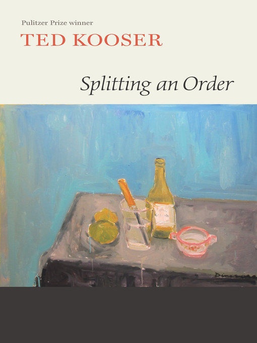Title details for Splitting an Order by Ted Kooser - Available